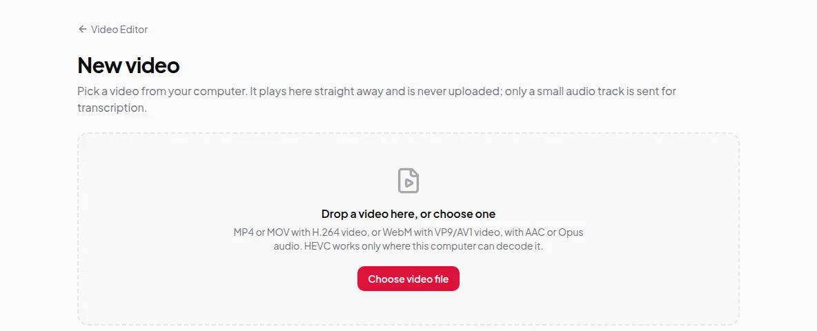 The New video screen: drop a video or choose one, with the supported formats listed, and a note that the video is never uploaded